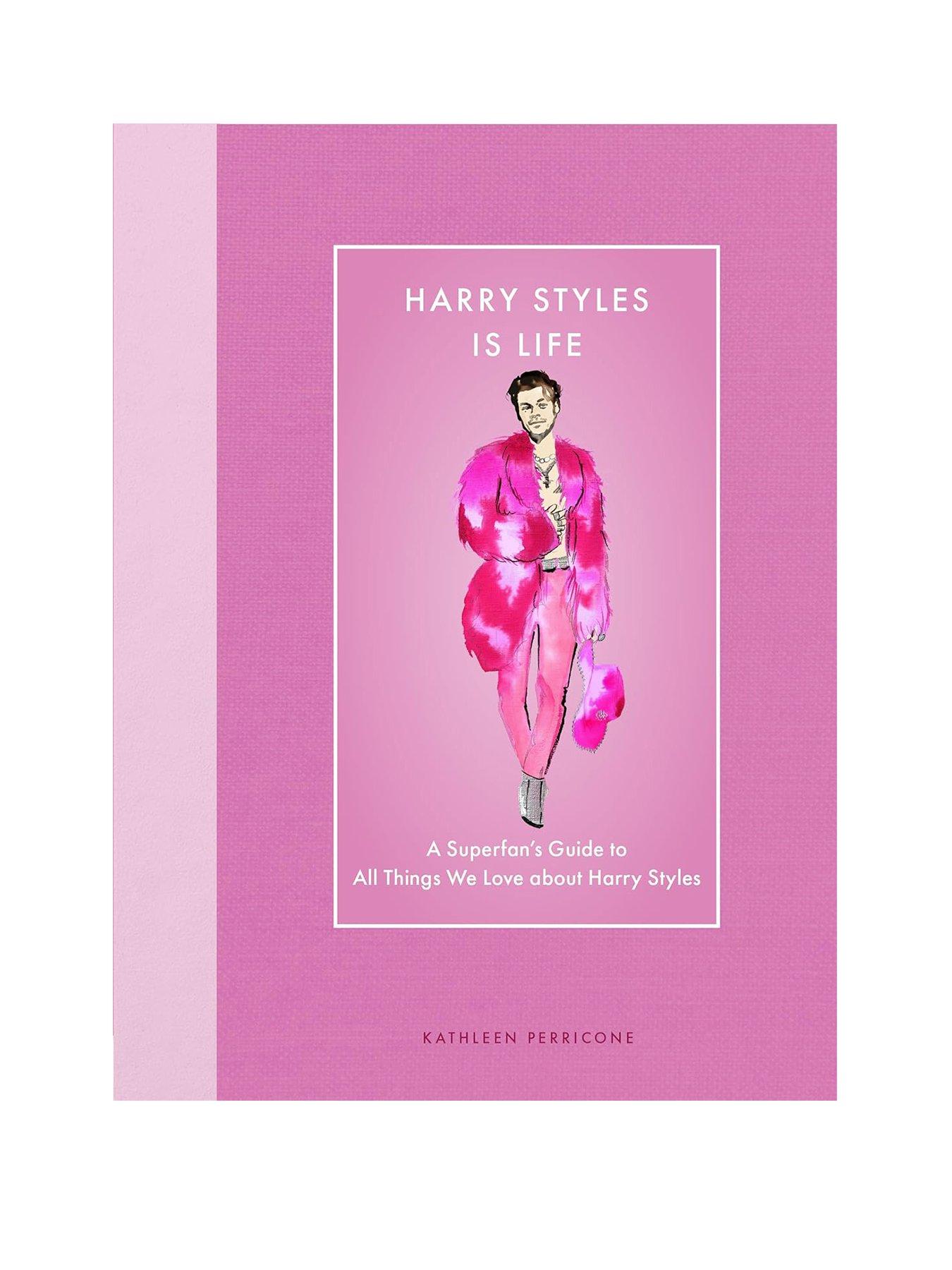 Harry Styles Is Life: A Superfan's Guide to All Things We Love about Harry Styles Book