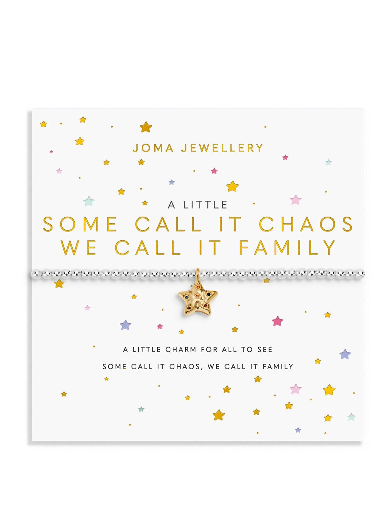 Image 1 of 6 of Joma Jewellery A LITTLE 'SOME CALL IT CHAOS WE CALL IT FAMILY' Bracelet