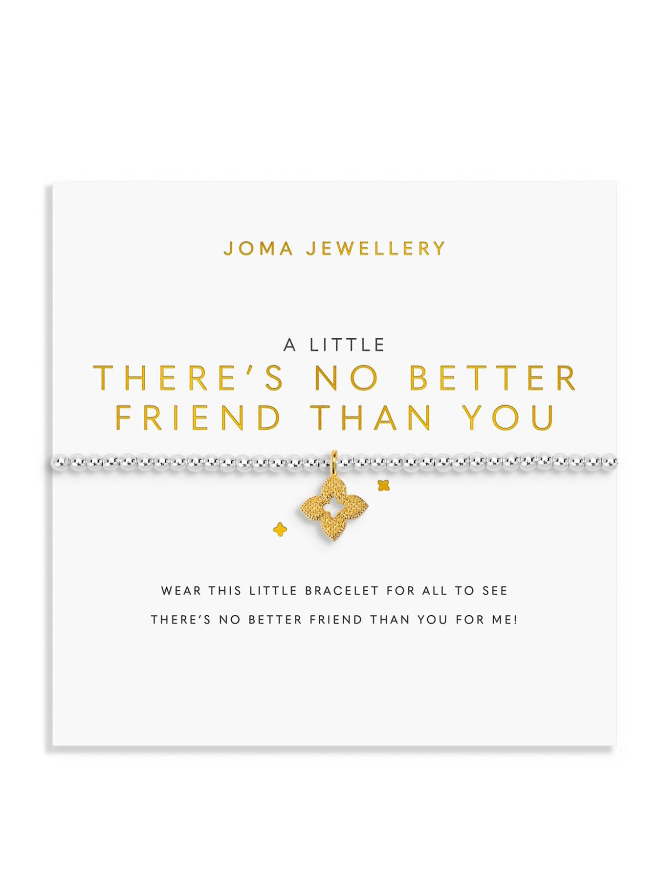 Joma Jewellery A LITTLE 'THERE'S NO BETTER FRIEND THAN YOU' Bracelet