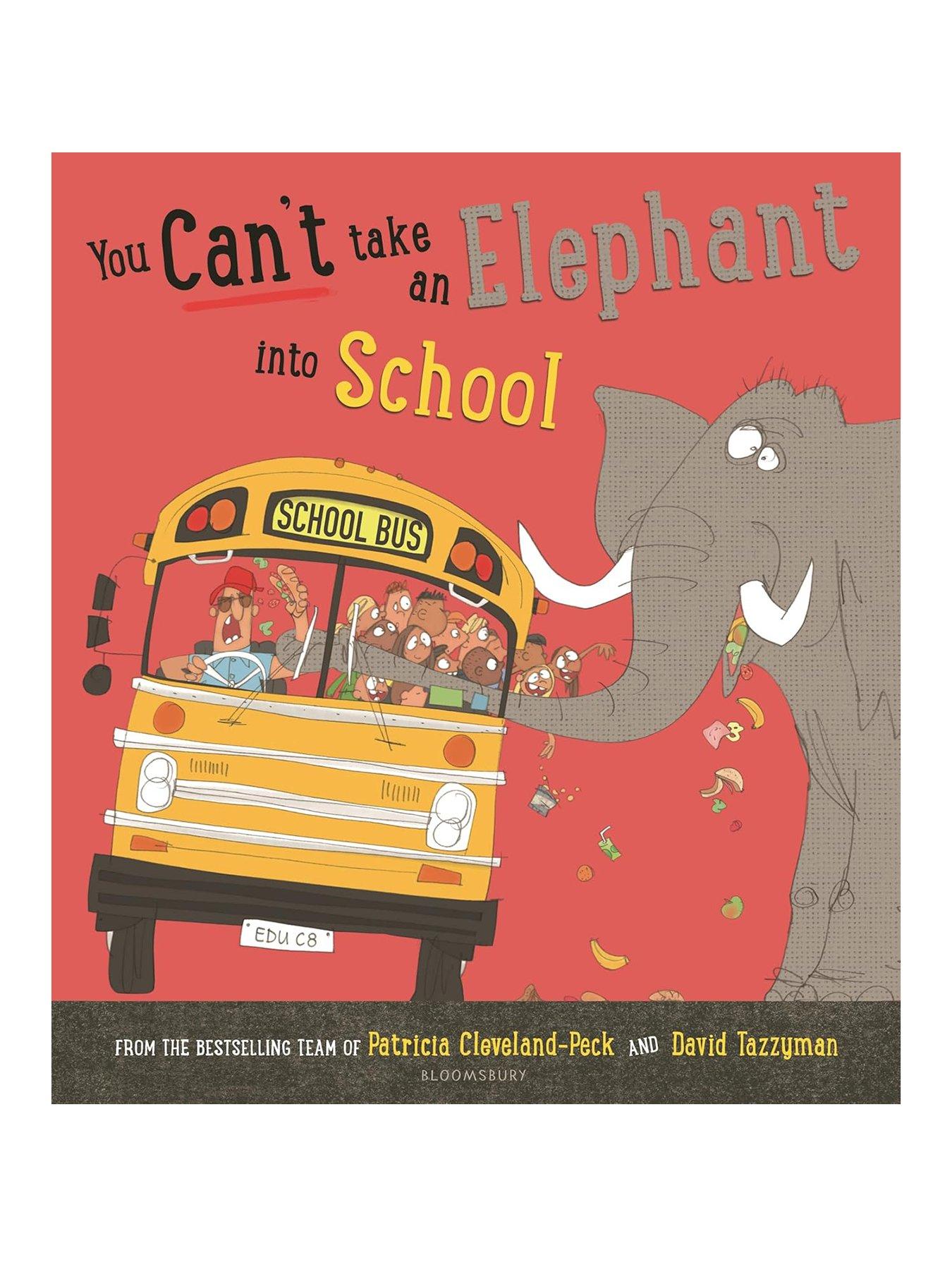 You Can't Take an Elephant into School by Patricia Cleveland-Peck