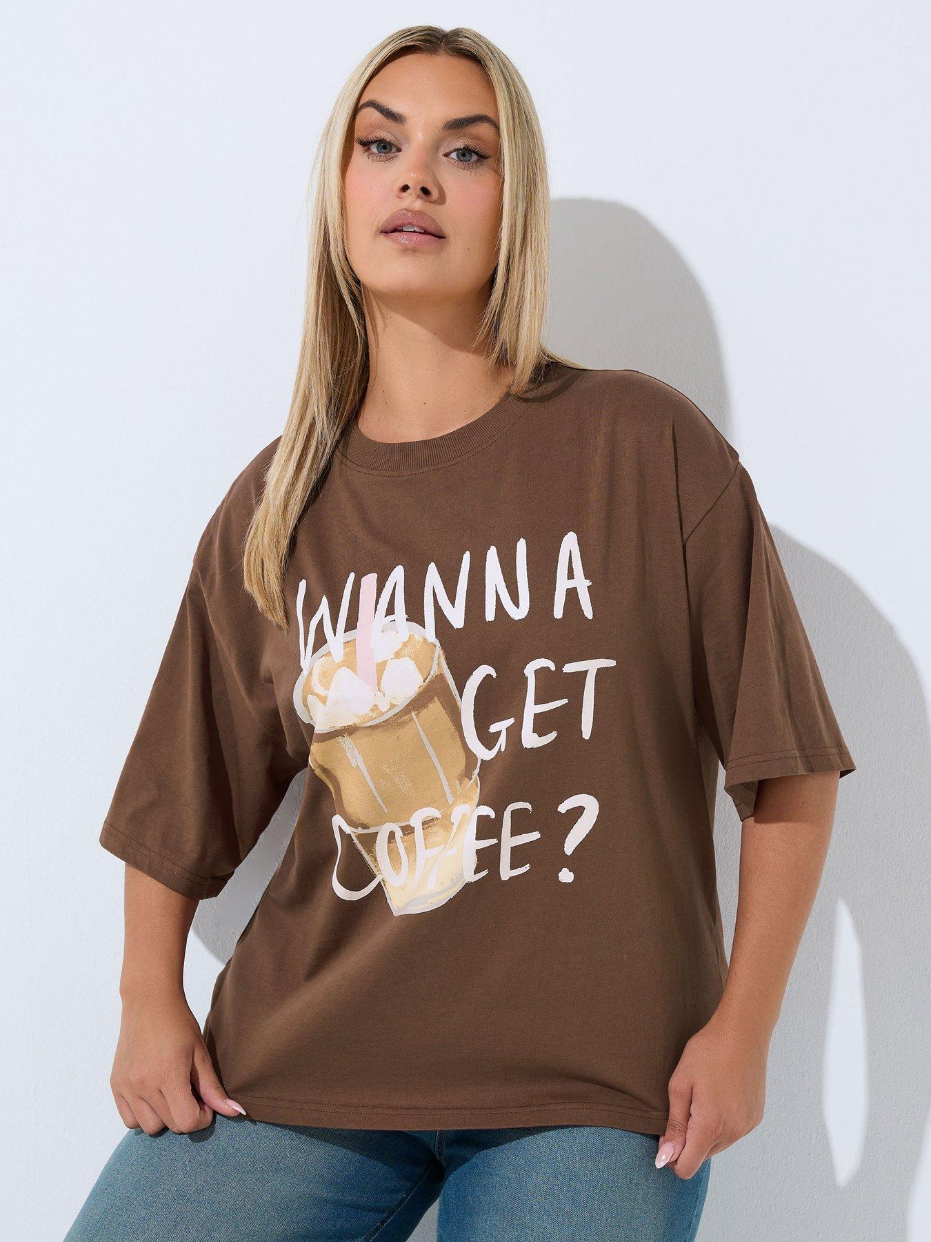 Yours Curve Wanna Get Coffee T-shirt